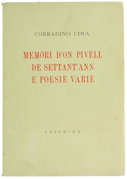 MEMORI D'ON PIVELL DE SETTANT'ANN E POESIE VARIE.