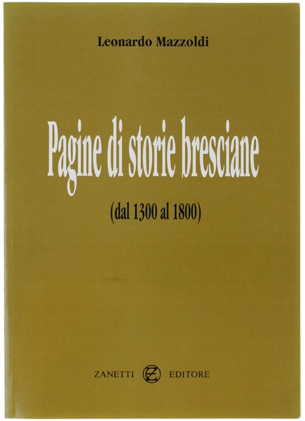 PAGINE DI STORIE BRESCIANE (dal 1300 al 1800).