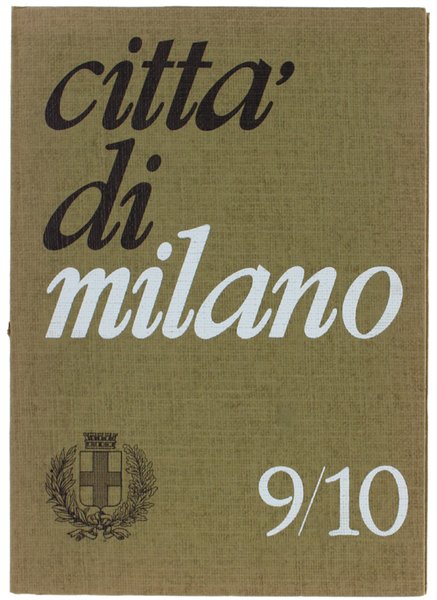 CITTA' DI MILANO N. 9/10 - 1969. Contiene: MILANO CRITICATA