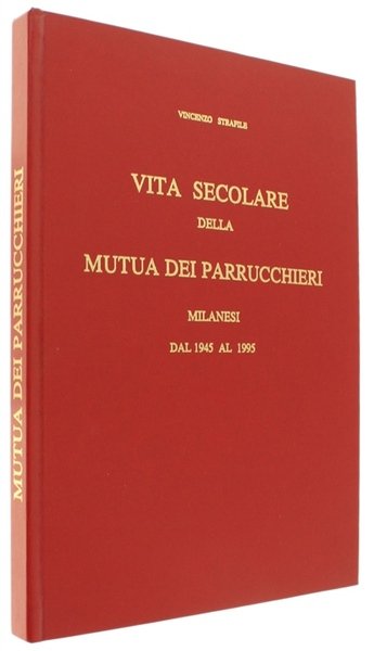 VITA SECOLARE DELLA MUTUA DEI PARRUCCHIERI MILANESI DAL 1945 AL …