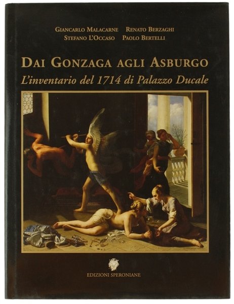 DAI GONZAGA AGLI ASBURGO. L'inventario del 1714 di Palazzo Ducale.