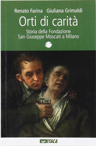 ORTI DI CARITA'. Storia della Fondazione San Giuseppe Moscati a …