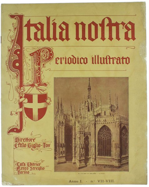 ITALIA NOSTRA. Periodico illustrato delle bellezze italiche di natura e d'arte. Anno I - N. VII-VIII. Serie Artistica (1): IL DUOMO DI MILANO.