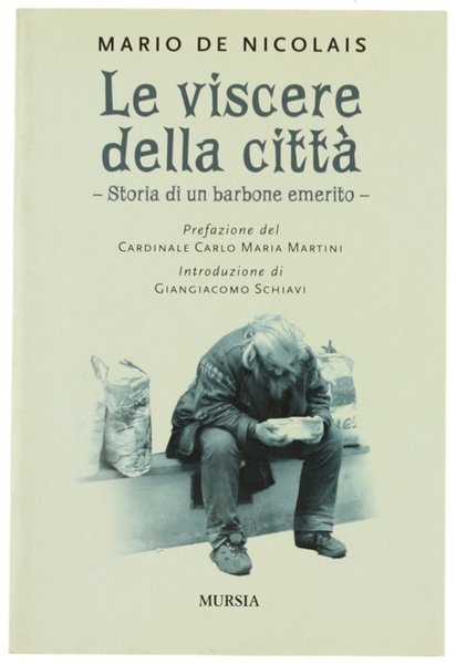 LE VISCERE DELLA CITTA'. Storia di un barbone emerito.