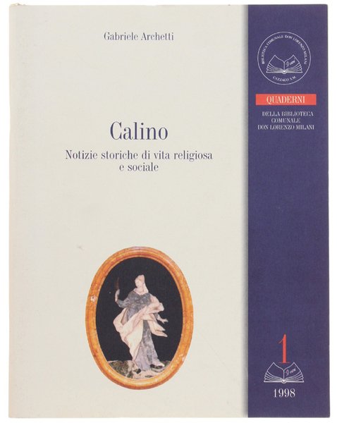 CALINO. Notizie storiche di vita religiosa e sociale.