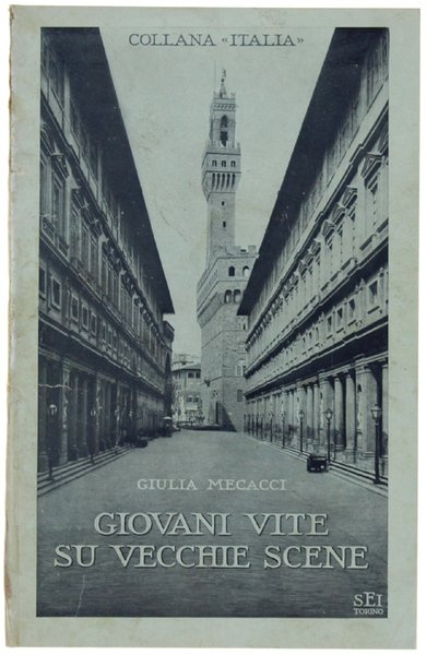 GIOVANI VITE SU VECCHIE SCENE - Pagine di vita fiorentina.