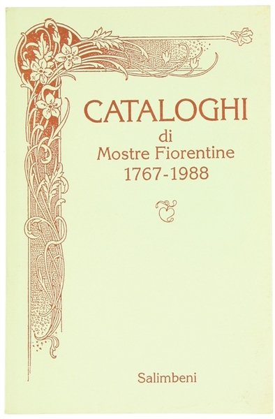 CATALOGHI DI MOSTRE FIORENTINE 1767-1988.