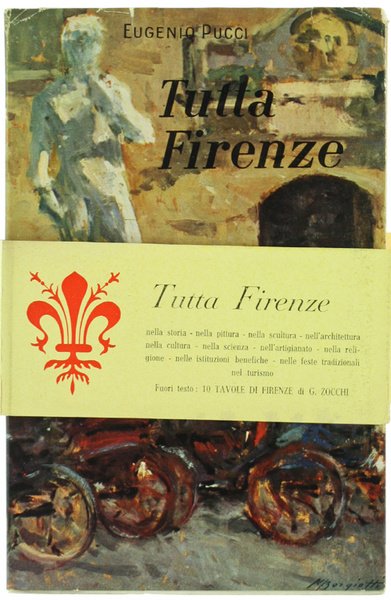 TUTTA FIRENZE. Nella storia, nella pittura - nella scultura - …