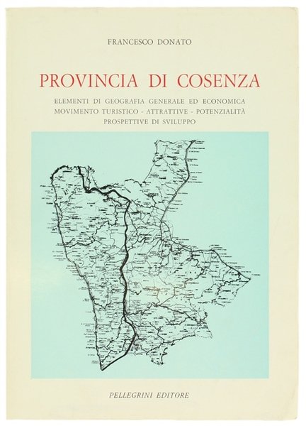 PROVINCIA DI COSENZA. Elementi di geografia generale ed economica, movimento …