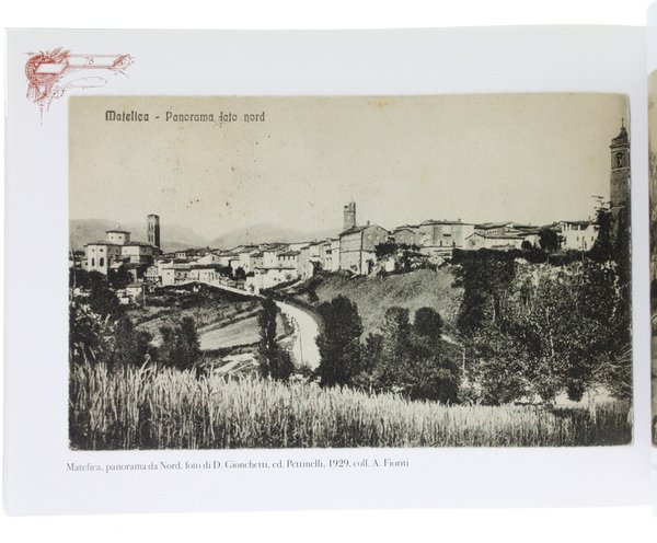 SALUTI DA MATELICA…" Cento anni di immagini matelicesi nelle collezioni: …