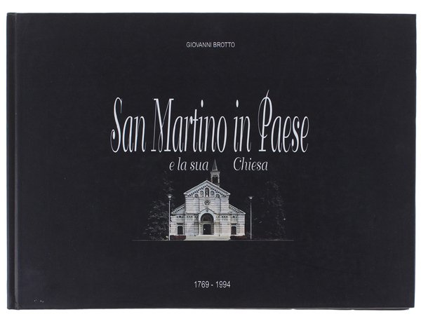 SAN MARTINO IN PAESE E LA SUA CHIESA 1769-1994.