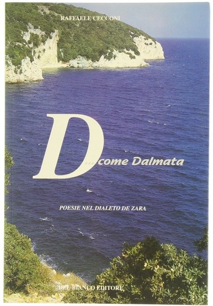 D. COME DALMATA. Poesie nel dialeto de Zara.