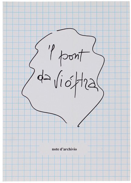 'L PONT DA VIOFTRA. Note d'archivio.