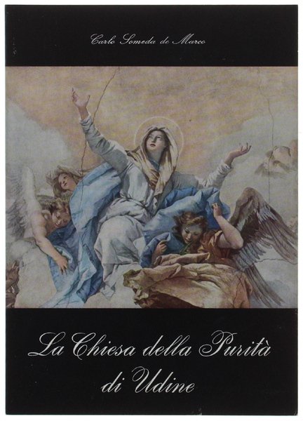 LA CHIESA DELLA PURITA' DI UDINE.