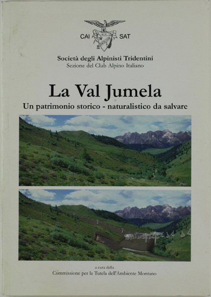 LA VAL JUMELA. Un patrimonio storico/naturalistico da salvare