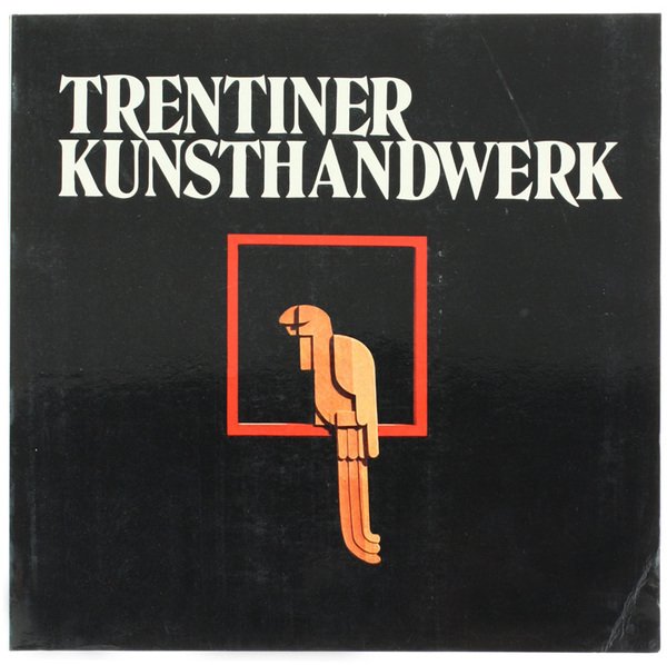 TRENTINER KUNSTHANDWERK.