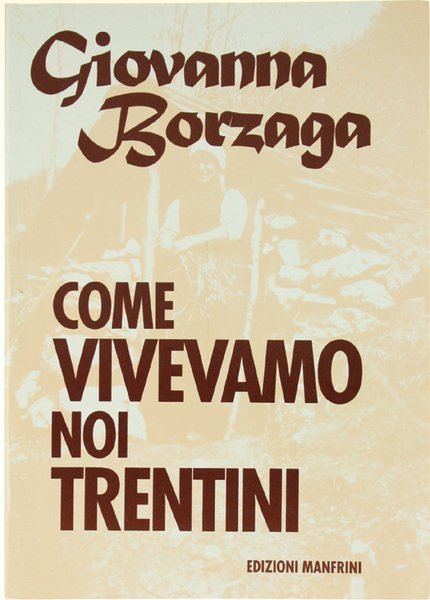 COME VIVEVAMO NOI TRENTINI.