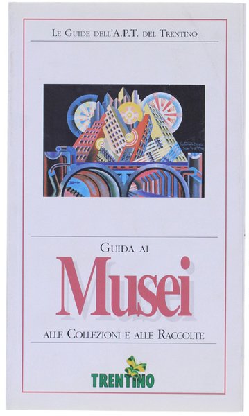 GUIDA AI MUSEII, ALLE COLLEZIONI E ALLE RACCOLTE. Le Guide …