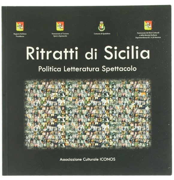 RITRATTI DI SICILIA. Politica Letteratura Spettacolo.