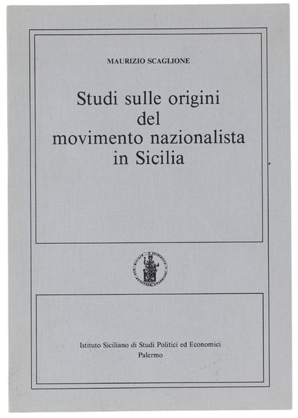 STUDI SULLE ORIGINI DEL MOVIMENTO NAZIONALISTA IN SICILIA. | Immagine Gallery 1