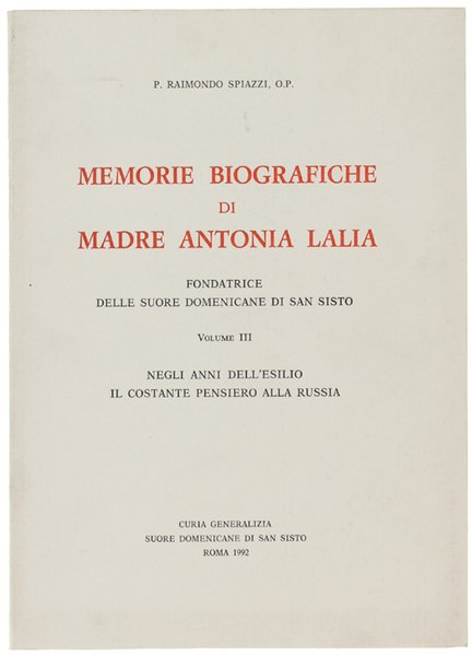 MEMORIE BIOGRAFICHE DI MADRE ANTONIA LALIA Fondatrice delle Suore Domenicane …
