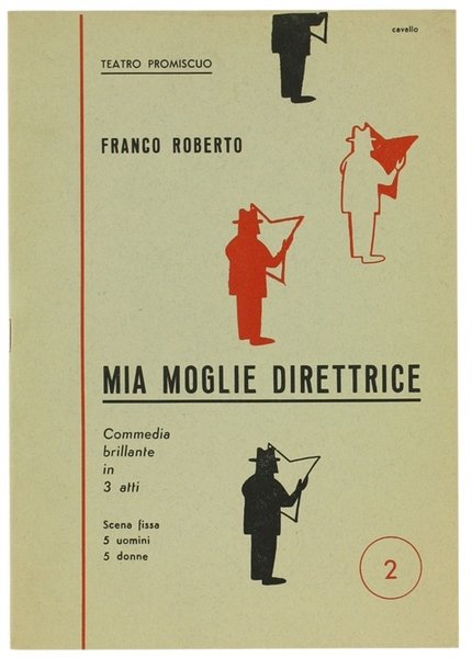 MIA MOGLIE DIRETTRICE. Commedia brillante in 3 atti.