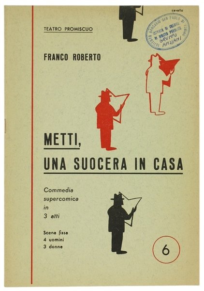 METTI, UNA SUOCERA IN CASA. Commedia supercomica in 3 atti.