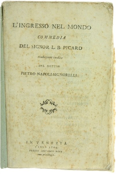 L'INGRESSO NEL MONDO - Commedia. Traduzione inedita del dottor Pietro …