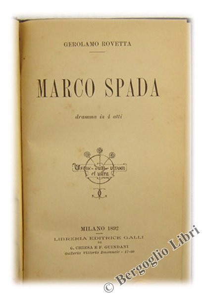 MARCO SPADA. Dramma in 4 atti.