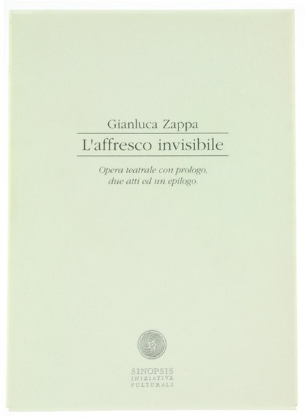 L'AFFRESCO INVISIBILE. Opera teatrale cn prologo, due atti ed un …