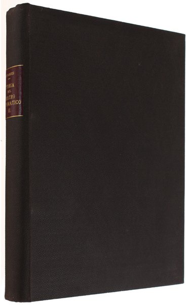 STORIA DEL TEATRO DRAMMATICO. Vol.II - Parte terza: 'EUROPA DAL …