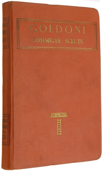 COMMEDIE SCELTE. Con i giudizi dell'autore intorno alle commedie stesse.