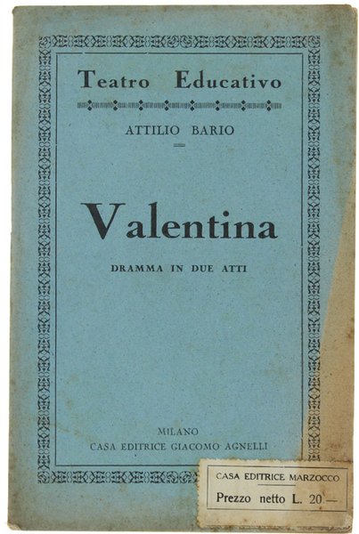 VALENTINA. Dramma in due atti.