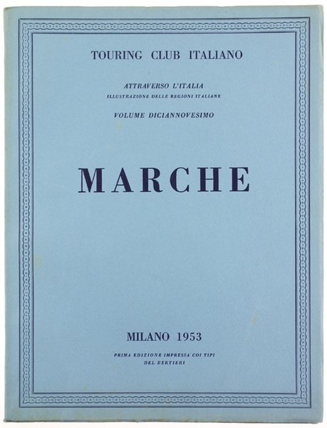 MARCHE. Attraverso l'Italia, vol. 19. [ottimo]