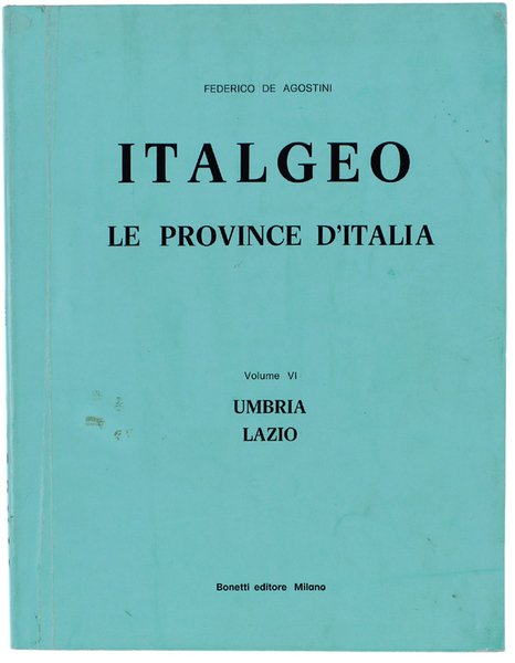 ITALGEO. Le province d'Italia. Volume VI: UMBRIA - LAZIO.
