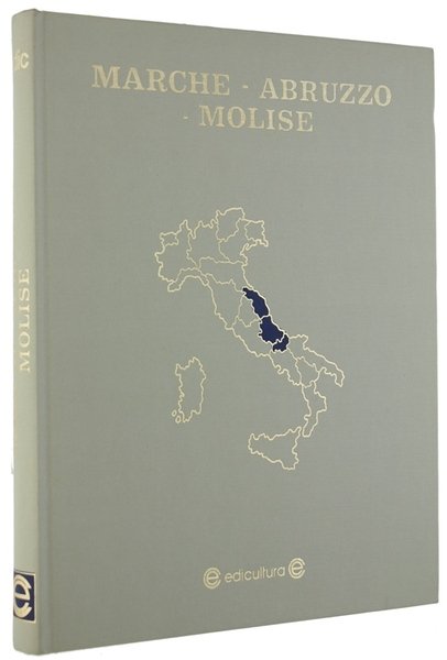 MARCHE - ABRUZZO - MOLISE - Collana: Le regioni d'Italia, …