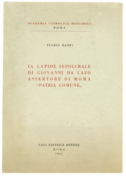 LA LAPIDE SEPOLCRALE DI GIOVANNI DA LAZO ASSERTORE DI ROMA …