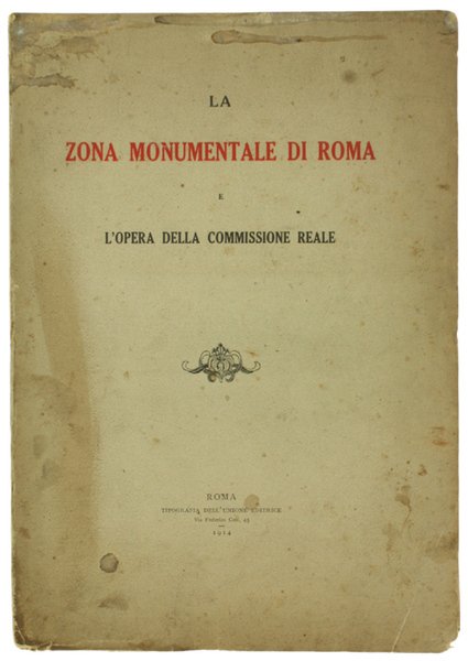 LA ZONA MONUMENTALE DI ROMA E L'OPERA DELLA COMMISSIONE REALE.