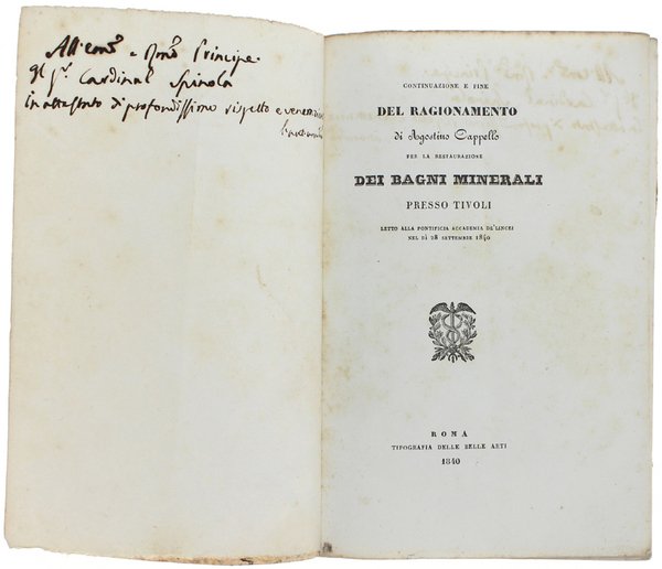 CONTINUAZIONE E FINE DEL RAGIONAMENTO DI AGOSTINO CAPPELLO PER LA RESTAURAZIONE DEI BAGNI MINERALI PRESSO TIVOLI letto alla Pontificia Accademia de' Lincei nel dì 28 settembre 1840.