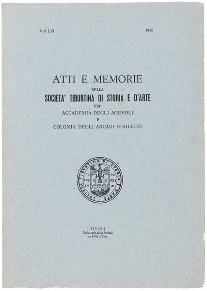 ATTI E MEMORIE DELLA SOCIETA' TIBURTINA DI STORIA E D'ARTE. …
