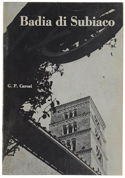 BADIA DI SUBIACO. Storia - Arte - Vita.