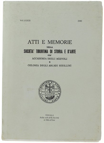 ATTI E MEMORIE DELLA SOCIETA' TIBURTINA DI STORIA E D'ARTE. …