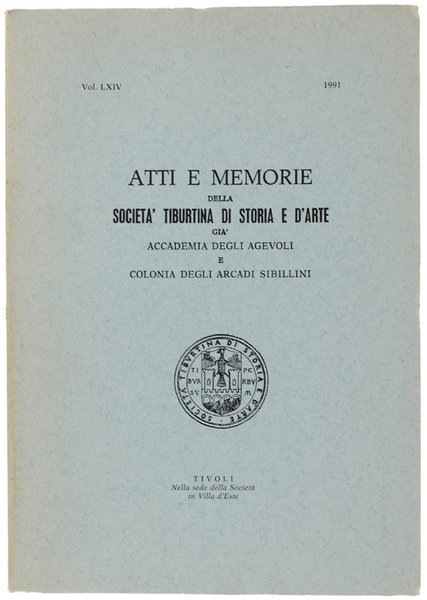 ATTI E MEMORIE DELLA SOCIETA' TIBURTINA DI STORIA E D'ARTE. …