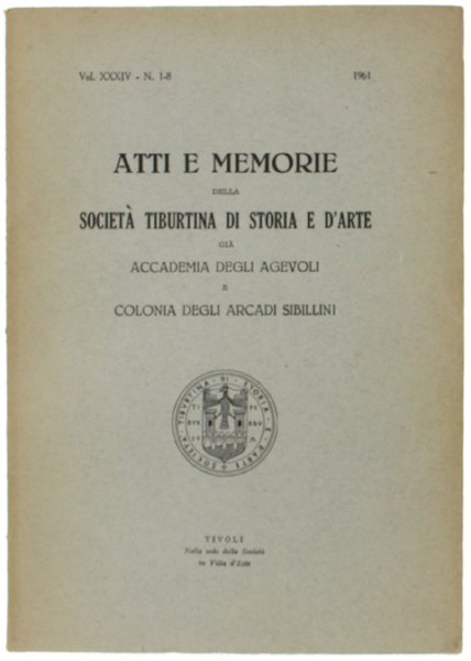 ATTI E MEMORIE DELLA SOCIETA' TIBURTINA DI STORIA E D'ARTE. …