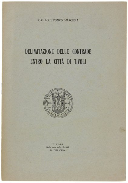 DELIMITAZIONE DELLE CONTRADE ENTRO LA CITTA' DI TIVOLI.