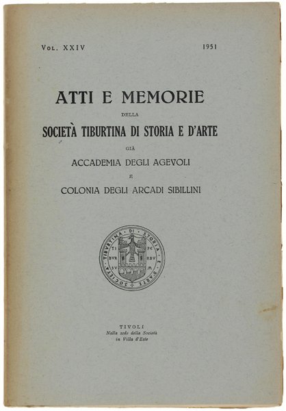 ATTI E MEMORIE DELLA SOCIETA' TIBURTINA DI STORIA E D'ARTE. …