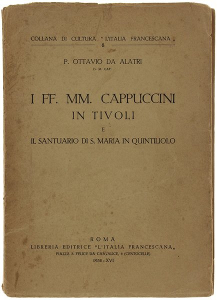 I FF. MM. CAPPUCCINI IN TIVOLI E IL SANTUARIO DI S.MARIA IN QUINTILIOLO.