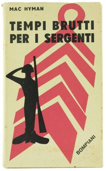 TEMPI BRUTTI PER I SERGENTI. Romanzo.