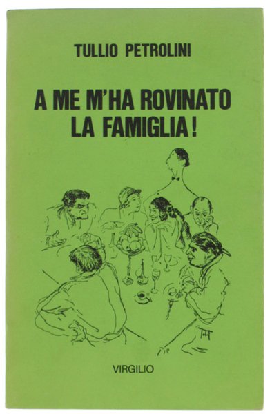A ME M'HA ROVINATO LA FAMIGLIA!