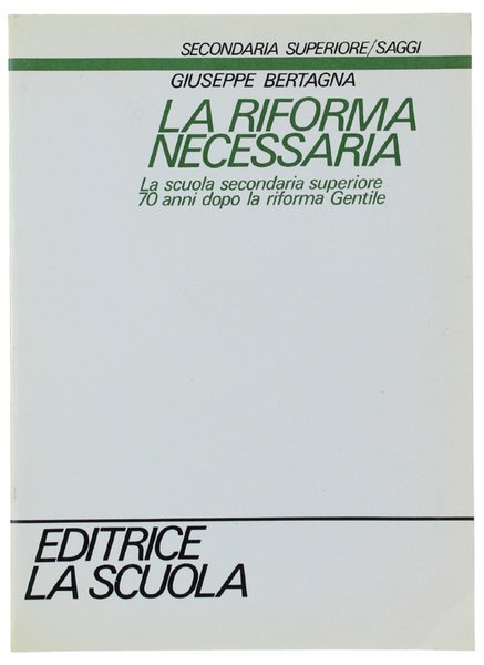 LA RIFORMA NECESSARIA. La scuola secondaria superiore 70 anni dopo …